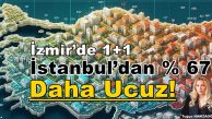 İzmir’de Satılık “SIFIR” 1+1 İstanbul’dan % 67 Daha Ucuz!