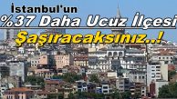 İstanbul’un En Kalabalık ve Kiralık Dairelerde En Ucuz İlçesi: Şaşıracaksınız!