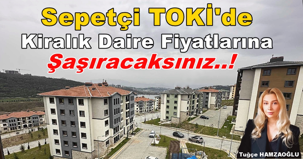 İzmit Sepetçi TOKİ Konutları Kiralık Daire Fiyatı Şaşırttı!