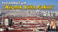 İstanbul’un Kalabalık İlçesi Esenyurt, Kiralık Villa Fakiri!
