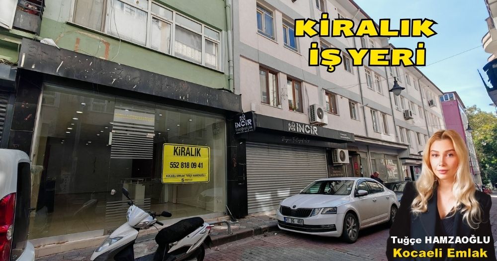İzmit Merkez Kiralık İş Yeri & Dükkan