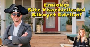 Emlakçı Site Yöneticilerini Şikayet Edelim!