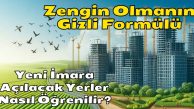 Yeni İmara Açılacak Yerler Nasıl Öğrenilir? İşte Haber…