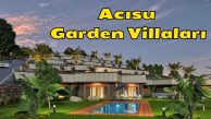 Acısu Garden Villaları İle Yeni Bir Soluk Geliyor