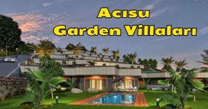 Acısu Garden Villaları İle Yeni Bir Soluk Geliyor