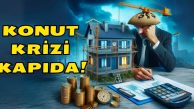 Fiyatlar Düşecek mi? Uzmanlar Uyarıyor! Konut Krizi Kapıda!