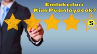 Emlakçılar, Puanlama Sistemine Karşı: Bizi Kim Puanlayacak?