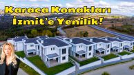 Karaca Konakları İle İzmit’e Yenilik Geldi!