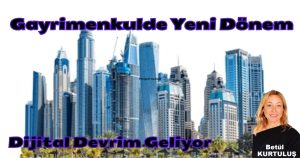 Gayrimenkulde Yeni Dönem ! Dijital Devrim Kapıda