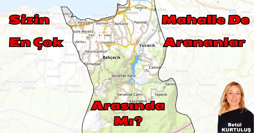 Sizin Mahalle De En Çok Arananlar Arasında mı?