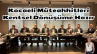 Müteahhitlerden Kentsel Dönüşüme Tam Destek