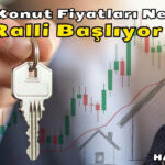 2026 Konut Fiyatları Beklentisi Ne Olur? Ralli Başlıyor mu?