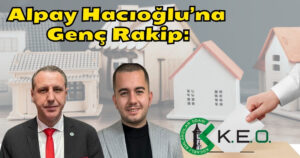 Alpay Hacıoğlu’na Genç Rakip: Batuhan Yiğit Emlak Odası’na Aday