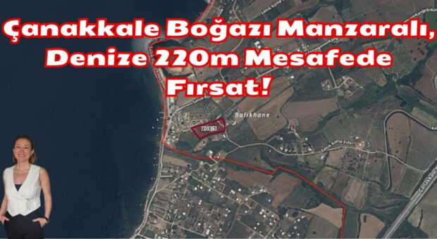 Çanakkale Boğazı Manzaralı, Denize 220m Mesafede Fırsat!