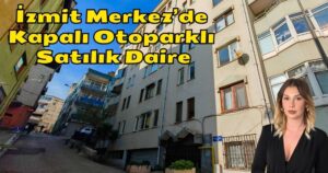 İzmit Merkez Geniş 3+1 Kapalı Otoparklı Satılık Daire