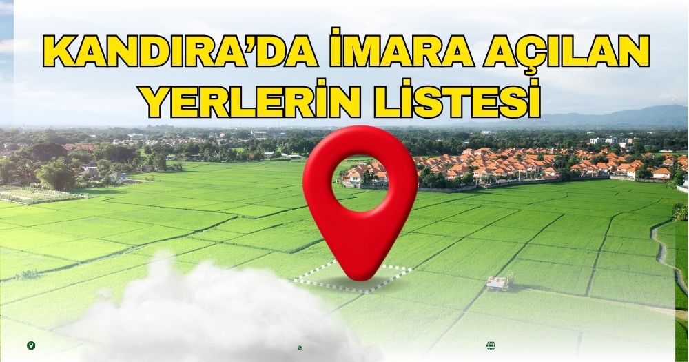 Kandıra’da İmara Açılan Yerlerin Listesi Açıklandı