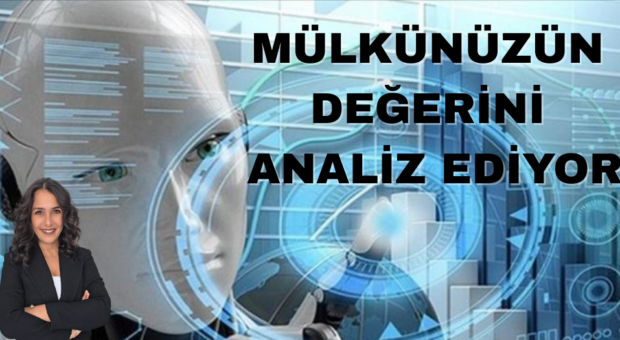 Mülkünüzün Değerini Birkaç Dakikada Analiz Ediyor