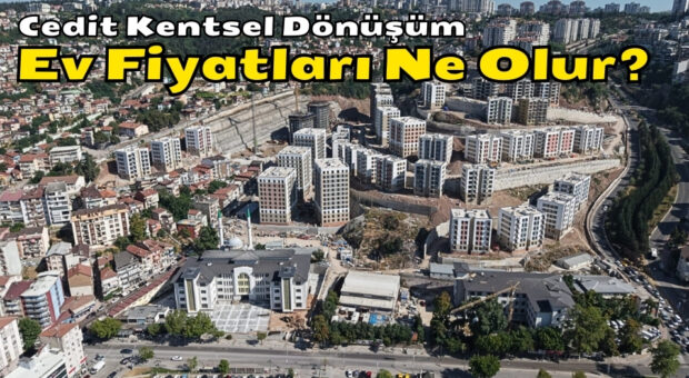 İzmit Cedit Mahallesi Kentsel Dönüşüm Ev Fiyatları Ne Olur?
