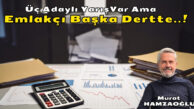 Üç Adaylı Yarış Var Ama Emlakçı Başka Dertte..!