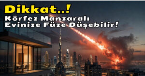 Dikkat: Körfez Manzaralı Evinize Füze Düşebilir!