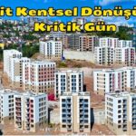 Cedit Kentsel Dönüşümde Kritik Gün: 1105 Konut Sahibini Buluyor