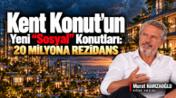 20 Milyona Rezidans: Kent Konut’un Yeni “Sosyal” Konutları..!